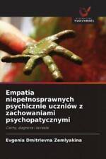 Empatia niepelnosprawnych psychicznie uczniów z zachowaniami psychopatyczny 6739 na sprzedaż  Wysyłka do Poland