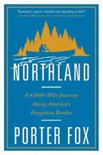 Northland: A 4.000-Mile Journey Along America's Forgotten Border por Fox, Porter comprar usado  Enviando para Brazil