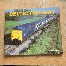 Deltic Twilight (Peter J. Rose, Pennine Publications, 1982) for sale  Shipping to South Africa