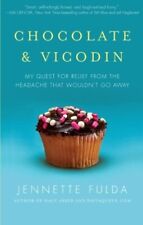 CHOCOLATE Y VICODIN: MI BÚSQUEDA DE ALIVIO DEL DOLOR DE CABEZA por Jennette Fulda segunda mano  Embacar hacia Argentina