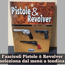 Usato, Fascicoli Pistole & Revolver Fabbri Editori, SCEGLI DA TENDINA usato  Vercelli