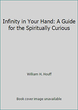 Infinity in Your Hand: A Guide for the Spiritualmente Curious por Houff, William H., usado comprar usado  Enviando para Brazil