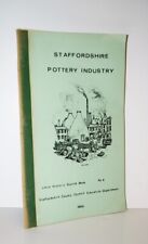 Staffordshire pottery industry for sale  STAFFORD