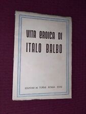 Vita Eroica Di Italo Balbo 1940 Regia Aeronautica usato  Roma