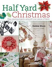 Half Yard Christmas: Easy Sewing Projects Using Left-Over Pie... by Debbie Shore segunda mano  Embacar hacia Argentina