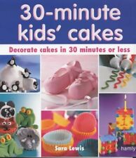 Pasteles para niños de 30 minutos: decora pasteles para niños en 30 minutos o menos, Lewis, Sara,  segunda mano  Embacar hacia Argentina