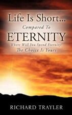 Life Is Short...Compared To Eternity [Paperback] Trayler, Richard comprar usado  Enviando para Brazil