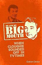 Me and My Big Mouth: When Cloughie Sounded Off in TVTimes, Graham Denton, usado; , usado segunda mano  Embacar hacia Argentina