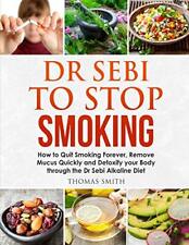 Dr. Sebi para dejar de fumar: cómo dejar de fumar para siempre, eliminar el moco rápidamente a... segunda mano  Embacar hacia Argentina