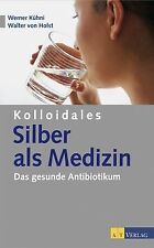 Usato, ARGENTO colloidale come medicina da Werner kühni, Walter... | libro | stato bene usato  Spedire a Italy