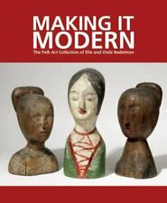 Making It Modern: The Folk Art Collection of Elie and Viola Nadelman por Roberta comprar usado  Enviando para Brazil