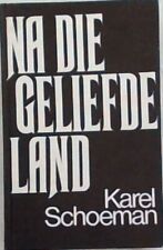 Schoeman, Karel .. Na Die Geliefde Land for sale  South Africa 