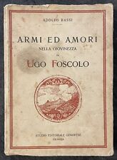 Adolfo Bassi Armi ed amori nella giovinezza di Ugo Foscolo STUDIO EDIT Genovese  usato  Genova