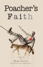 Kathryn Gabinet-Kroo Marc Seguin Poacher's Faith (Paperback) na sprzedaż  Wysyłka do Poland