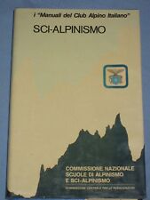 i Manuali del Club Alpino Italiano  SCI-ALPINISMO   (P1) usato  Sustinente
