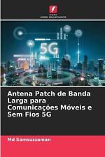 Antena Patch de Banda Larga para Comunicaes Móveis e Sem Fios 5G por Samsuzzaman P comprar usado  Enviando para Brazil