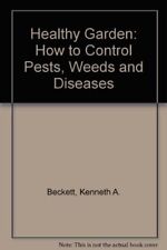 Healthy Garden: How to Control Pests, Weeds and Diseases By  Kenneth A. Beckett segunda mano  Embacar hacia Mexico