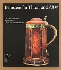 Bernstein für Thron und Altar. KHM 2005 Sabine Haag, Georg Laue, Schatzkammer gebraucht kaufen  Versand nach Switzerland