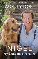 Nigel: my family and other dogs By Monty Don. 9781473641716 for sale  UK