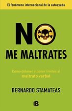 NO ME MALTRATES (SIN FICCIÓN) (EDICIÓN ESPAÑOLA) Por Bernardo Stamateas **Como Nuevo** segunda mano  Embacar hacia Argentina