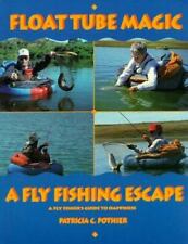 Float Tube Magic: A Fly Fishing Escape by Pat Pothier for sale  Shipping to South Africa