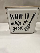 Kitchen Home Decor sign WHIP IT WHIP IT GOOD Metal Wood Block 1E, used for sale  Shipping to South Africa