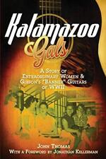 KALAMAZOO GALS: A STORY OF EXTRAORDINARY WOMEN & GIBSON'S Por John Thomas *Estado perfeito* comprar usado  Enviando para Brazil
