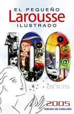 El Pequeno Larousse Ilustrado 2005 / Illustrated Larousse 2005 (Cien anos) (... segunda mano  Embacar hacia Argentina