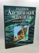 Atlante archeologia subacquea. usato  Arezzo
