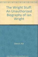 The Wright Stuff: Unofficial Biography of Ian Wright by Glanvill, Rick Book The for sale  UK