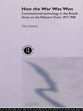 Travers, T.H.E. : How the War Was Won: Command and Technol Fast and FREE P & P na sprzedaż  Wysyłka do Poland