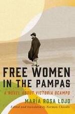 Free Women in the Pampas: A Novel about Victoria Ocampo por Lojo, Mara Rosa, pap comprar usado  Enviando para Brazil