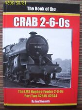 'THE BOOK OF THE CRAB 2-6-0s' The LMS Hughes-Fowler 2-6-0s Part 2: 42810-42944 for sale  Shipping to South Africa