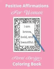 Positive Affirmations For Women Floral Designs Coloring Book by Furrow, Lee, ... segunda mano  Embacar hacia Argentina