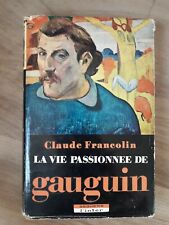 Vie passionnée gauguin d'occasion  Pineuilh