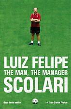 LUIZ FELIPE SCOLARI: THE MAN, THE MANAGER., Freitas, Jose Carlos., Used; Very Go comprar usado  Enviando para Brazil