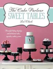 The Cake Parlour Sweet Tables: Beautiful Baking Displays with 40 Themed Cakes, C segunda mano  Embacar hacia Argentina