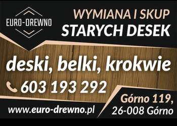 skup starego drewna, wymiana desek na nowe,rozbiórki, stare drewno na sprzedaż  Zamość