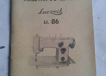 maszyna do szycia Lucznik  instrukcja obslugi, używany na sprzedaż  Kęty
