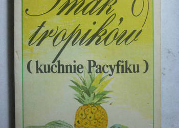 SMAK TROPIKÓW KUCHNIE PACYFIKU - BIRUTA MARKUZA na sprzedaż  Gorzów Wielkopolski