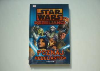 STAR WARS - POZNAJ REBELIANTÓW - SMITH SADIE na sprzedaż  Piła