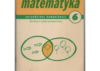 Matematyka Sprawdziany Kompetencji Dla Klasy 6 na sprzedaż  Siedlce