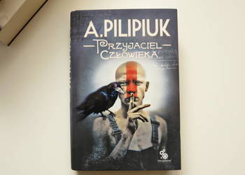 Przyjaciel człowieka - Andrzej Pilipiuk na sprzedaż  Wieliczka