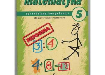 Matematyka Sprawdziany Kompetencji Dla Klasy 5 na sprzedaż  Siedlce