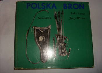 Jerzy Werner - POLSKA BROŃ ŁUK I KUSZA na sprzedaż  Szczecin