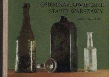 Szkło osiemnastowieczne Starej Warszawy - Sławomira Ciepiela, używany na sprzedaż  Szczecin