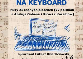Używany, Nuty literowe Znane piosenki - keyboard, pianino, łatwe, nowe, 31 piosenek na sprzedaż  Opole