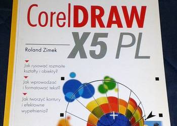 CorelDRAW X5 PL. Ćwiczenia praktyczne - Roland Zimek na sprzedaż  Chełm