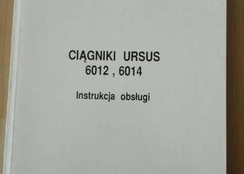 Instrukcja obsługi ciągnika rolniczego Ursus 6012,6014 oryginał na sprzedaż  Lublin