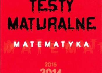 TESTY MATURALNE MATEMATYKA POZIOM ROZSZERZONY na sprzedaż  Siedlce